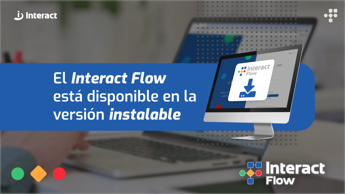 Interact Flow está disponible en la versión instalable